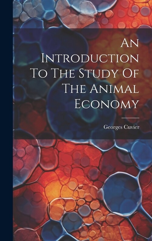 An Introduction To The Study Of The Animal Economy (Hardcover)