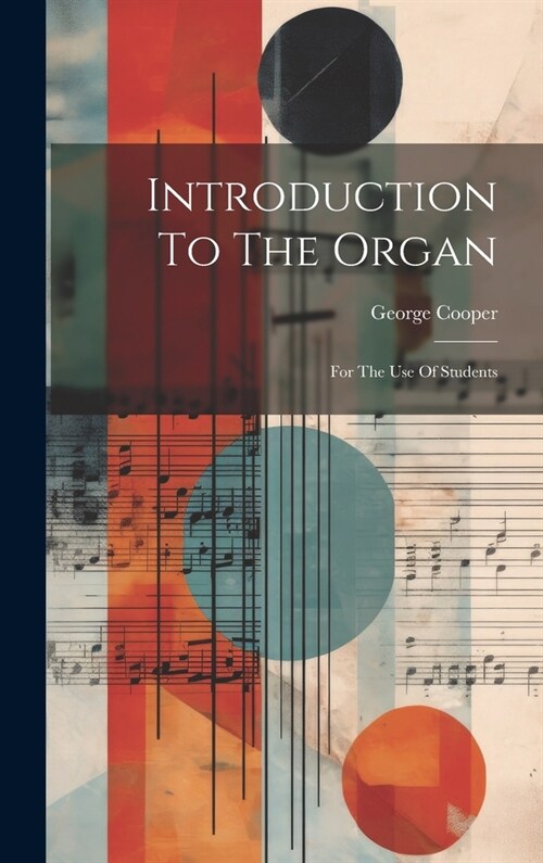 Introduction To The Organ: For The Use Of Students (Hardcover)