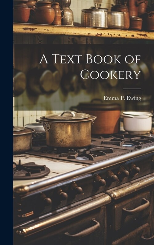 A Text Book of Cookery (Hardcover)