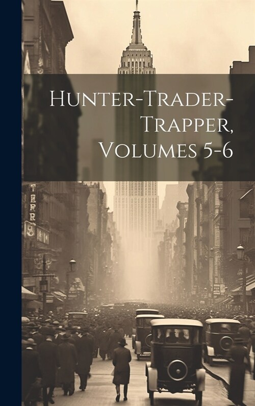 Hunter-trader-trapper, Volumes 5-6 (Hardcover)