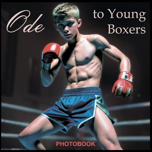 Ode to Young Boxers. Twelfth Volume. Photobook.: Showcasing 50 Unique Portraits. (Paperback)