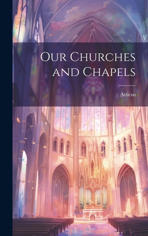 Our Churches and Chapels (Hardcover)