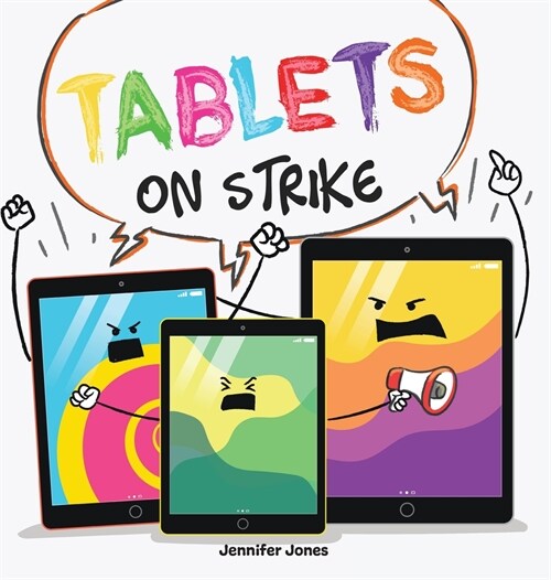 Tablets on Strike: A Funny, Rhyming, Read Aloud About Responsibility With School Supplies (Hardcover)