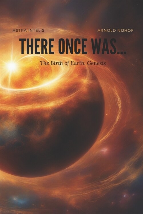 There once was...: The Birth of Earth: Genesis (Paperback)