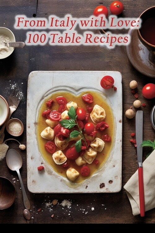 From Italy with Love: 100 Table Recipes (Paperback)