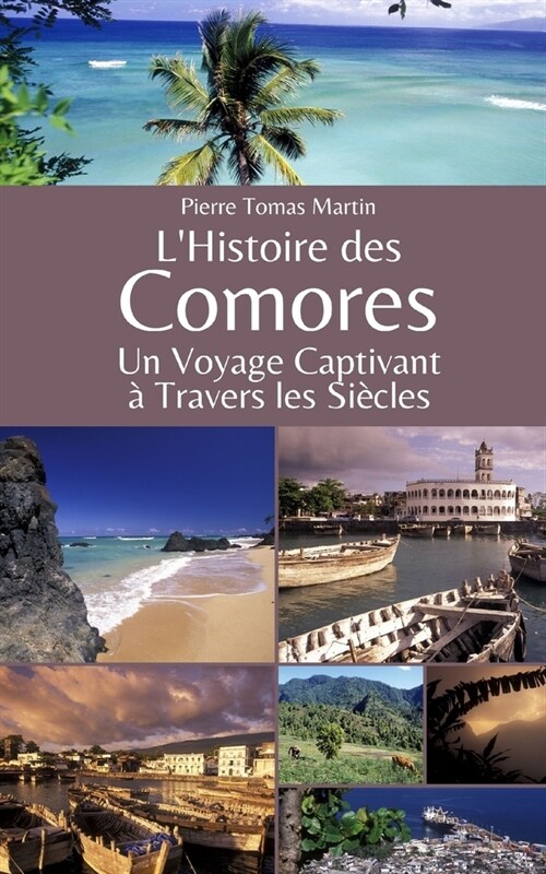 LHistoire des Comores: Un Voyage Captivant ?Travers les Si?les (Paperback)