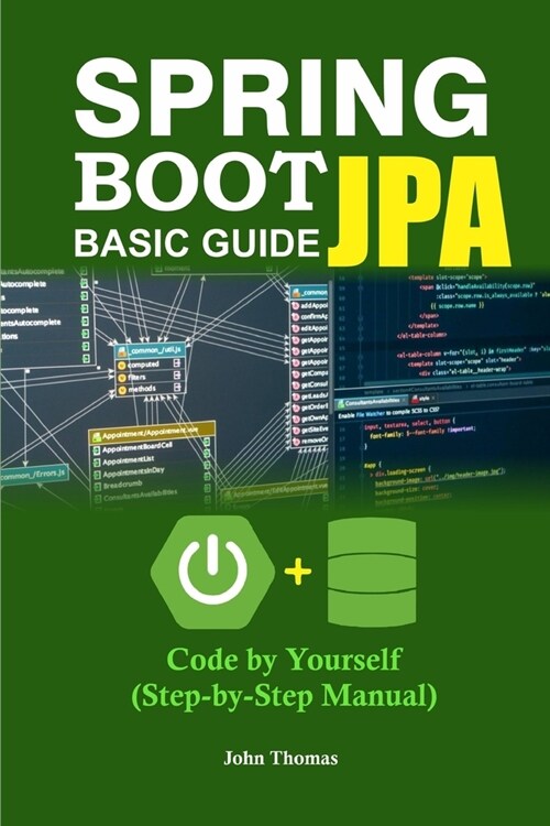 Spring Boot JPA Basic Guide: Code by Yourself (Step-by-Step Manual) (Paperback)