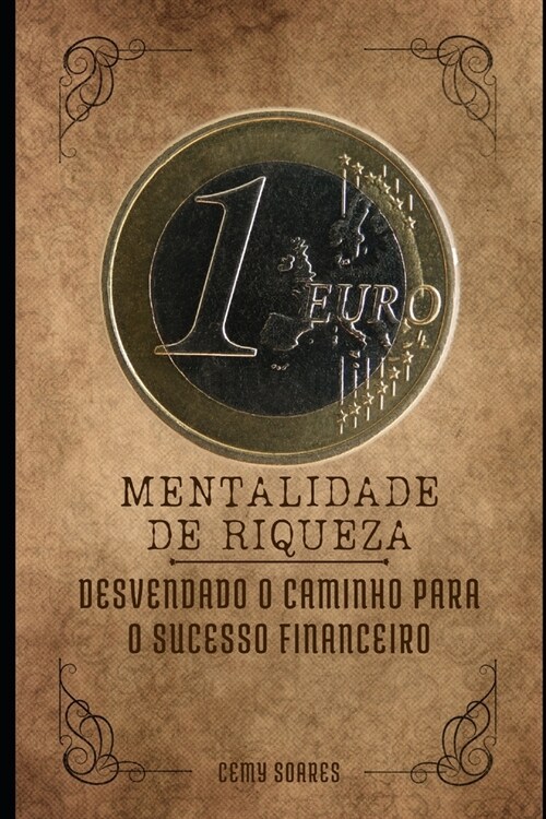 A Mentalidade de Riqueza: Desvendando o caminho para o sucesso Financeiro (Paperback)