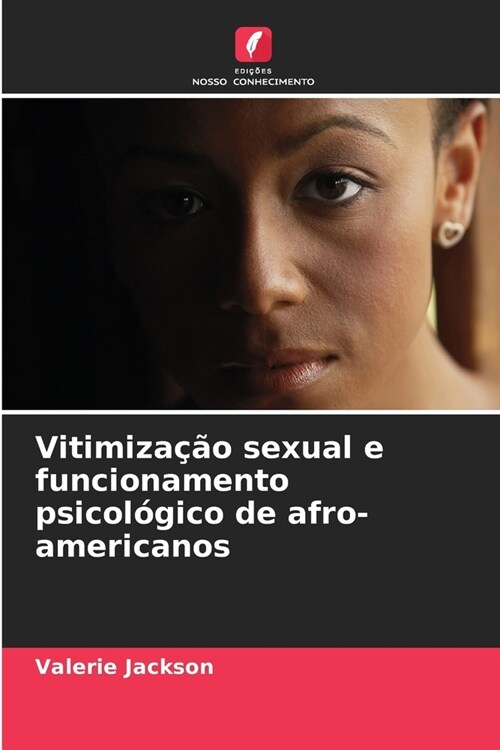 Vitimiza豫o sexual e funcionamento psicol?ico de afro-americanos (Paperback)