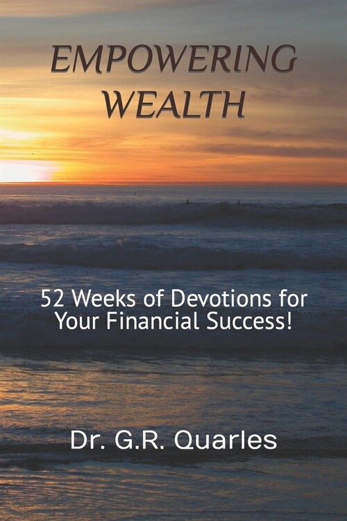 Empowering Wealth: 52 Weeks of Devotions for Your Financial Success! (Paperback)