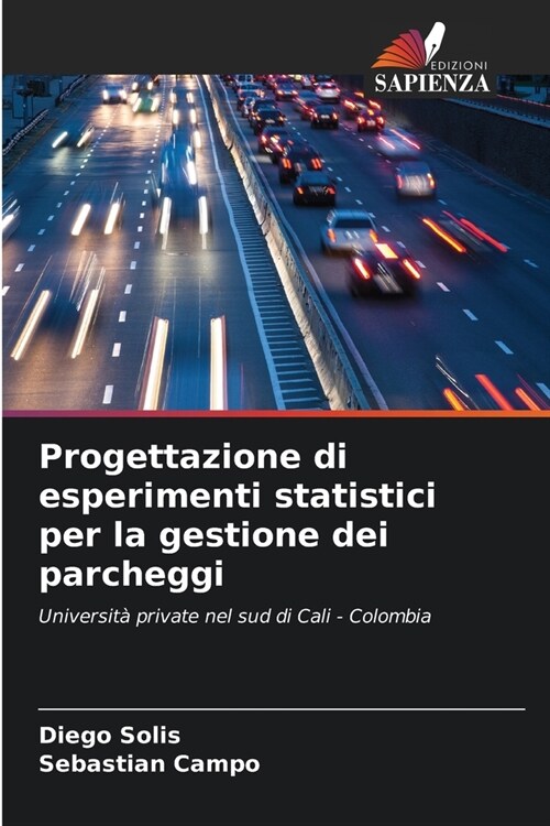 Progettazione di esperimenti statistici per la gestione dei parcheggi (Paperback)