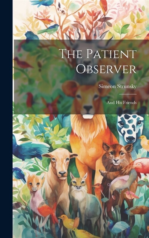 The Patient Observer: And His Friends (Hardcover)