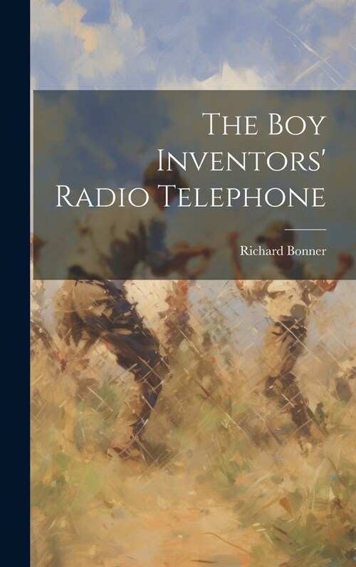 The Boy Inventors Radio Telephone (Hardcover)