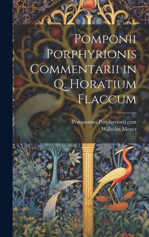 Pomponii Porphyrionis Commentarii in Q. Horatium Flaccum (Hardcover)