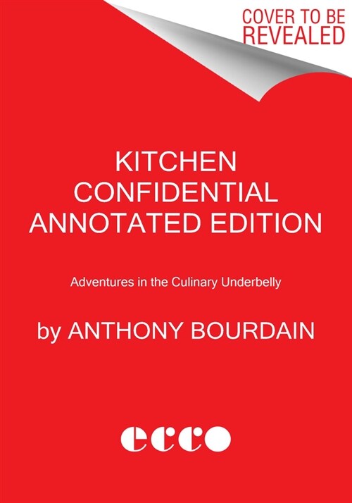 Kitchen Confidential Annotated Edition: Adventures in the Culinary Underbelly (Paperback)