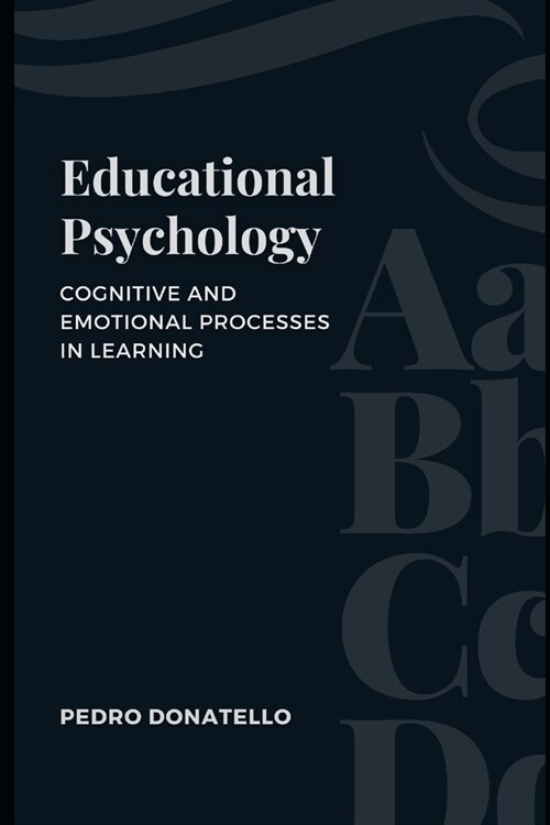 Educational Psychology: Cognitive and Emotional Processes in Learning (Paperback)