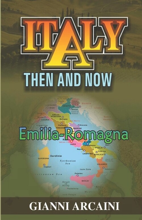 Italy Then and Now: Emilia-Romagna (Paperback)