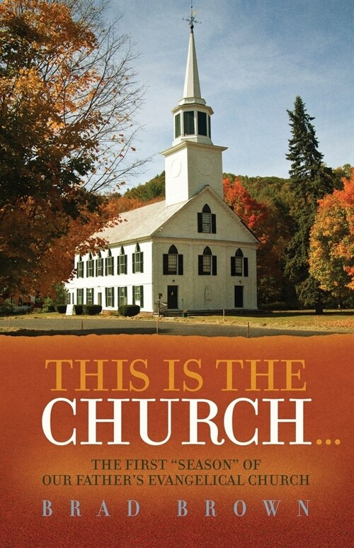 This Is The Church...: The First Season of Our Fathers Evangelical Church (Paperback)