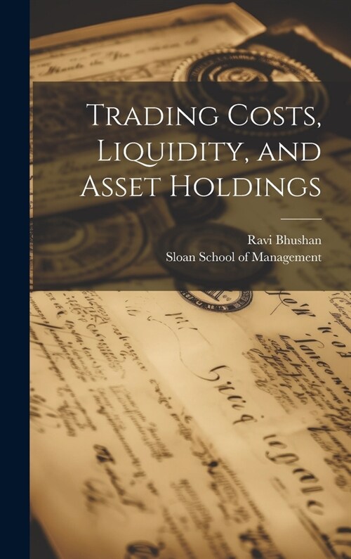 Trading Costs, Liquidity, and Asset Holdings (Hardcover)