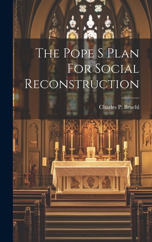 The Pope S Plan For Social Reconstruction (Hardcover)