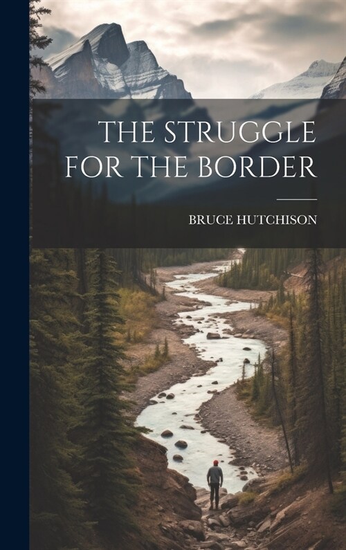 The Struggle for the Border (Hardcover)