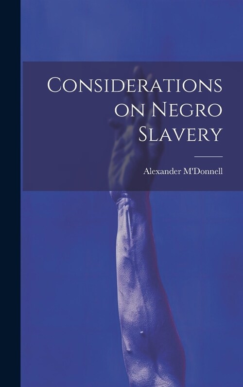 Considerations on Negro Slavery (Hardcover)