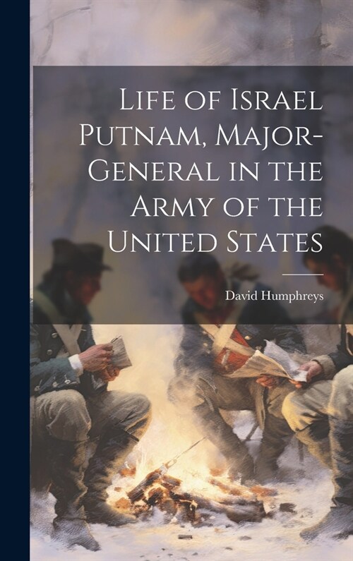 Life of Israel Putnam, Major-general in the Army of the United States (Hardcover)