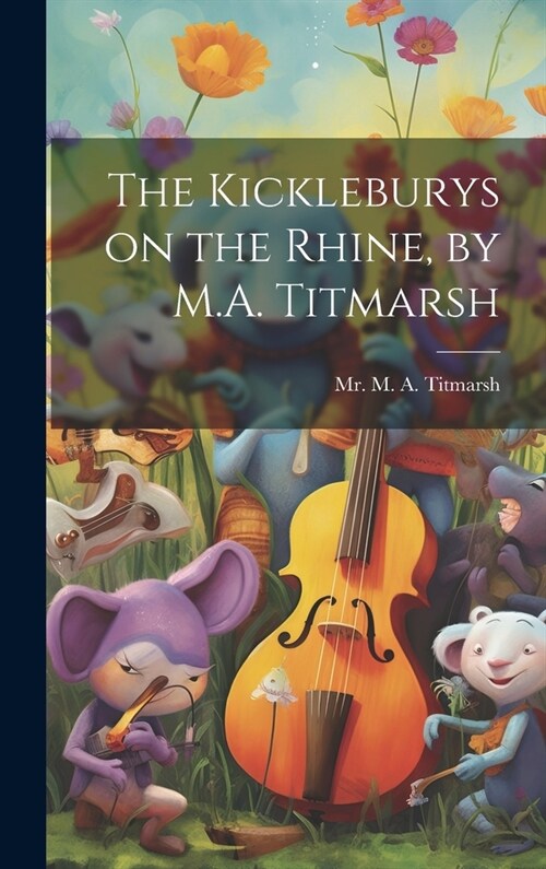 The Kickleburys on the Rhine, by M.A. Titmarsh (Hardcover)