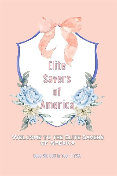 Welcome to the Elite Savers of America: Save $10,000 in Your HYSA (Paperback)