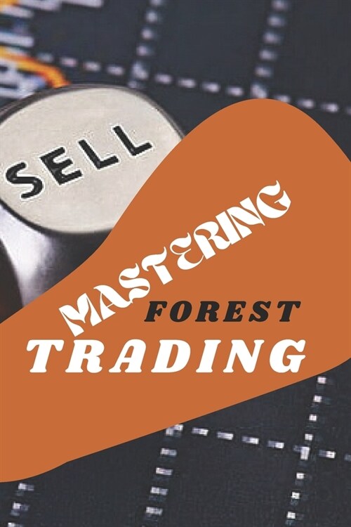 Mastering Forest Trading. (Paperback)