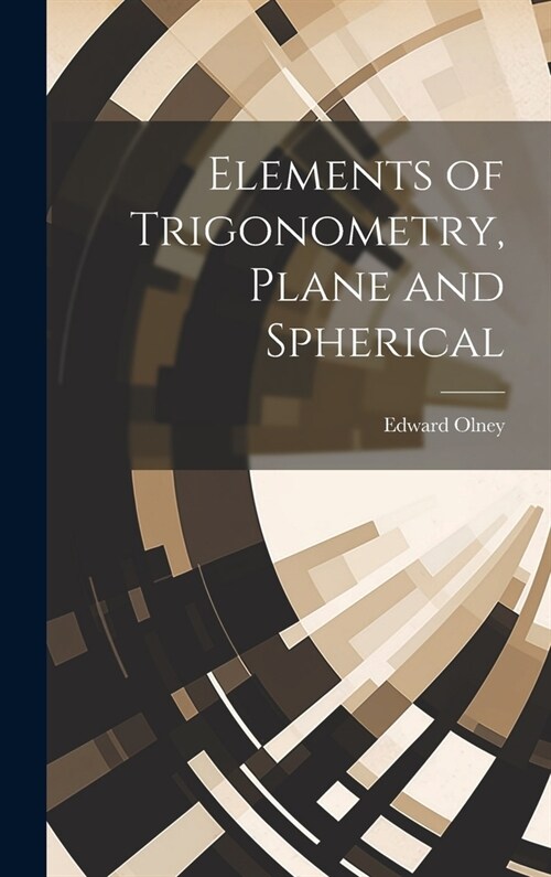 Elements of Trigonometry, Plane and Spherical (Hardcover)