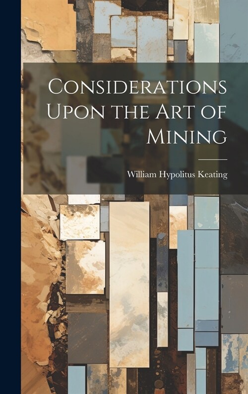 Considerations Upon the Art of Mining (Hardcover)