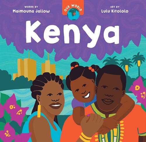 Our World: Kenya (Board Book)