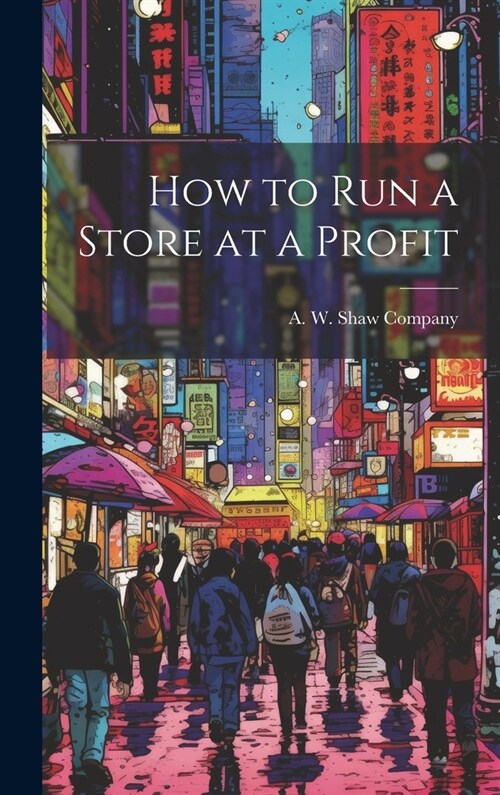 How to Run a Store at a Profit (Hardcover)