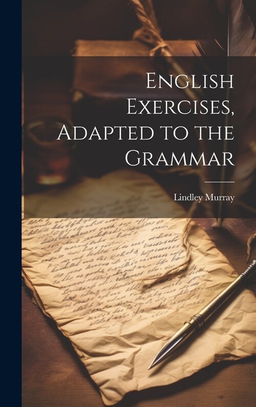 English Exercises, Adapted to the Grammar (Hardcover)