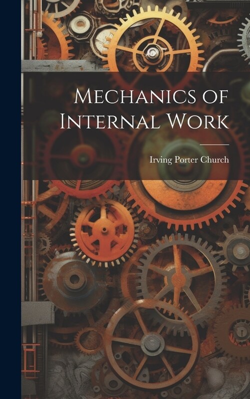 Mechanics of Internal Work (Hardcover)