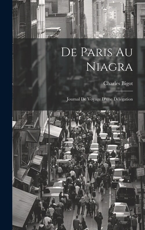 De Paris au Niagra: Journal de Voyage dune D??ation (Hardcover)