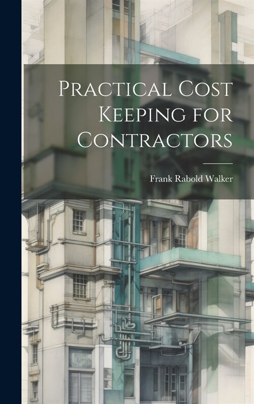 Practical Cost Keeping for Contractors (Hardcover)