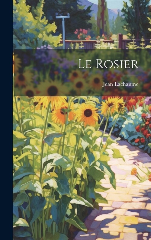 Le Rosier (Hardcover)
