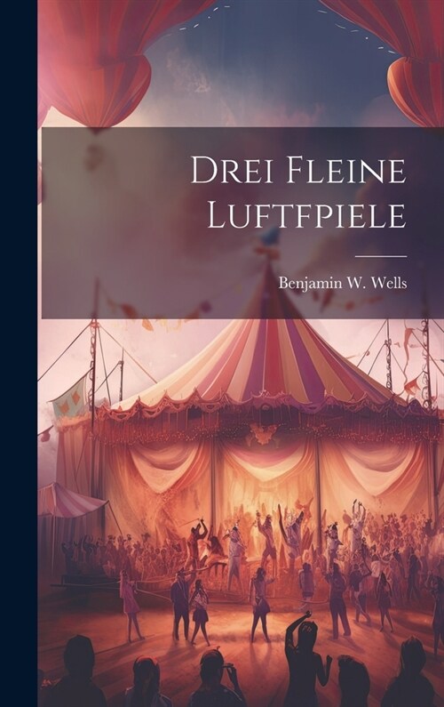 Drei Fleine Luftfpiele (Hardcover)