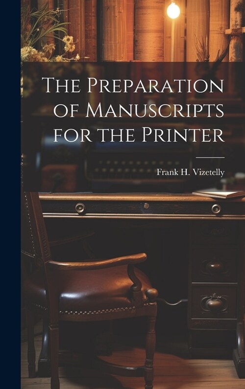 The Preparation of Manuscripts for the Printer (Hardcover)