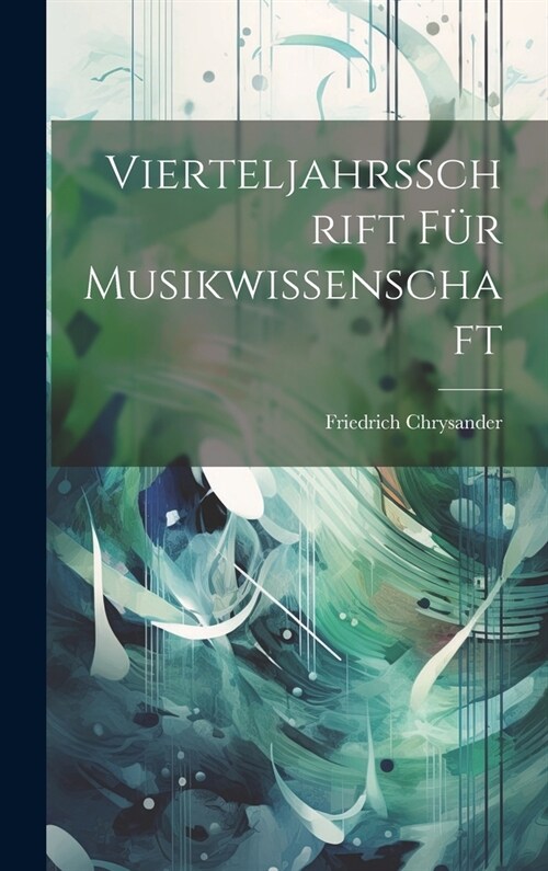 Vierteljahrsschrift f? Musikwissenschaft (Hardcover)