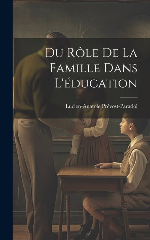 Du R?e de la Famille Dans L?ucation (Hardcover)