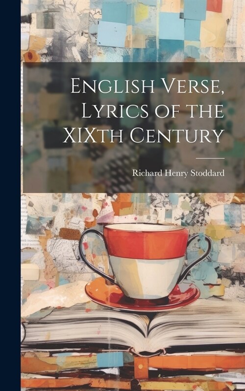 English Verse, Lyrics of the XIXth Century (Hardcover)