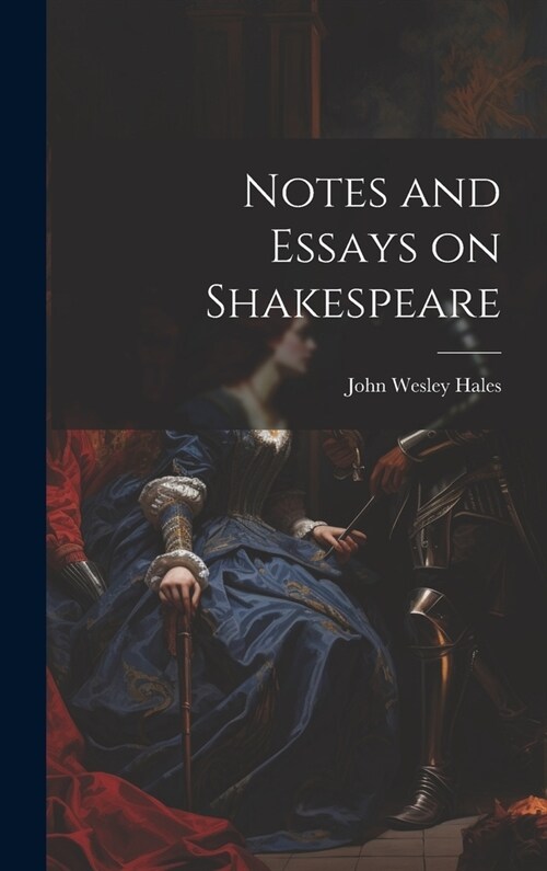 Notes and Essays on Shakespeare (Hardcover)