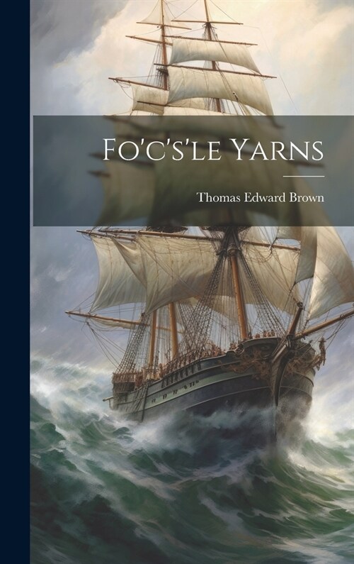 Focsle Yarns (Hardcover)