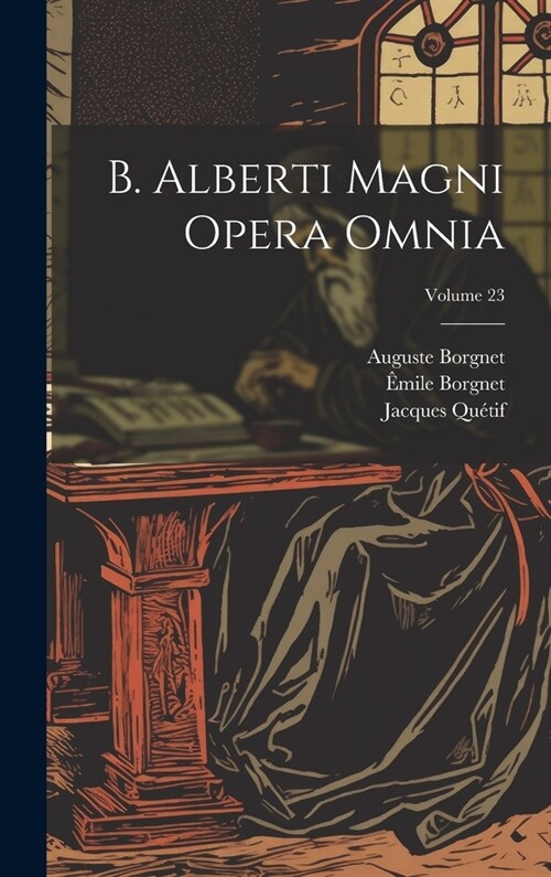 B. Alberti Magni Opera Omnia; Volume 23 (Hardcover)