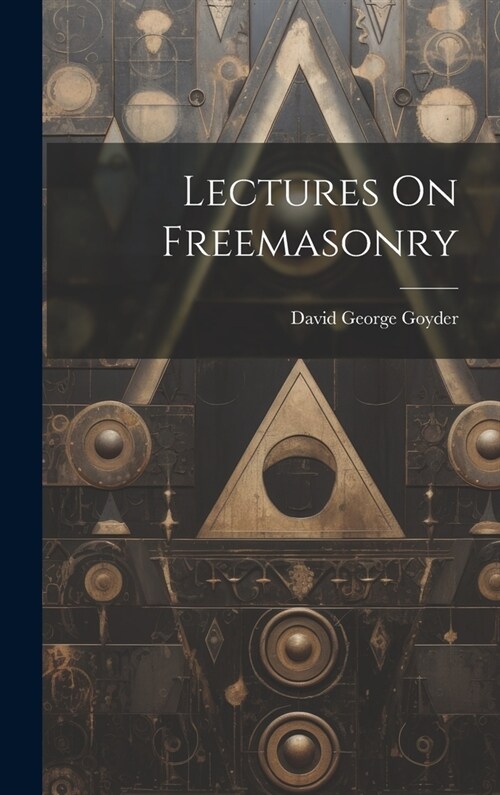 Lectures On Freemasonry (Hardcover)