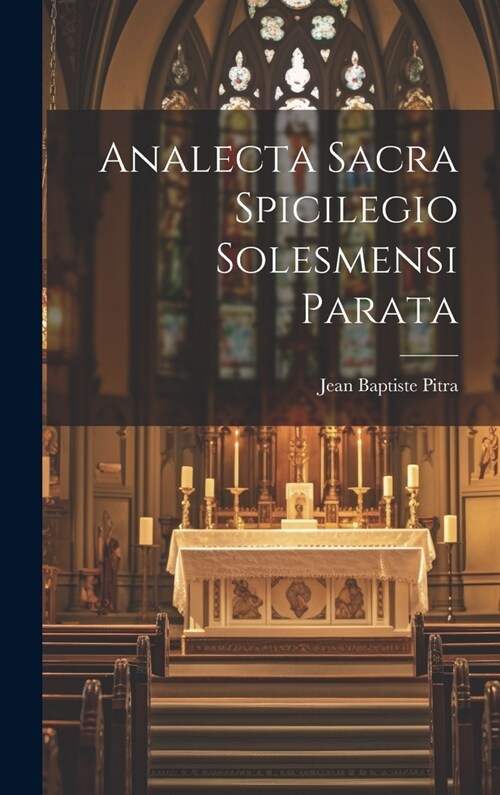 Analecta Sacra Spicilegio Solesmensi Parata (Hardcover)