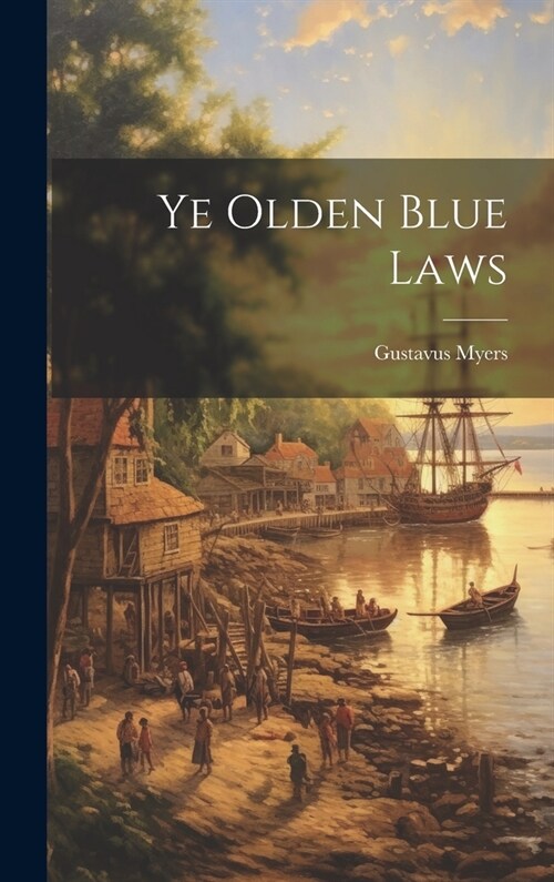 Ye Olden Blue Laws (Hardcover)